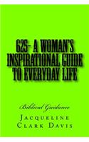 625- A Woman's Inspirational Guide To Everyday Life