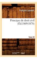 Principes de Droit Civil. Tome 20 (Éd.1869-1878)