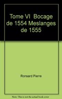 Tome VI - Bocage de 1554, Meslanges de 1555