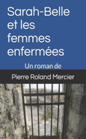 Sarah-Belle et les femmes enfermées