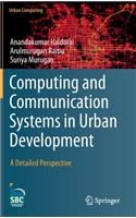 Computing and Communication Systems in Urban Development: A Detailed Perspective