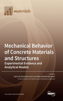 Mechanical Behavior of Concrete Materials and Structures: Experimental Evidence and Analytical Models