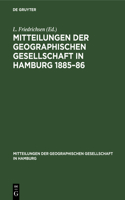 Mitteilungen Der Geographischen Gesellschaft in Hamburg 1885-86