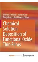 Chemical Solution Deposition of Functional Oxide Thin Films