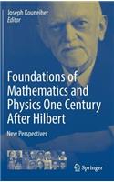 Foundations of Mathematics and Physics One Century After Hilbert