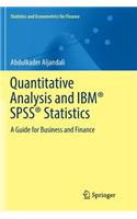 Quantitative Analysis and Ibm(r) Spss(r) Statistics