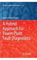 Hybrid Approach for Power Plant Fault Diagnostics