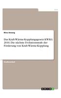 Das Kraft-Wärme-Kopplungsgesetz KWKG 2016. Die nächste Evolutionsstufe der Förderung von Kraft-Wärme-Kopplung