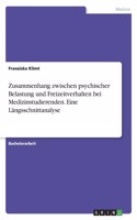 Zusammenhang zwischen psychischer Belastung und Freizeitverhalten bei Medizinstudierenden. Eine Längsschnittanalyse