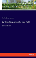 Zur Beleuchtung der sozialen Frage - Teil I