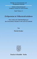 Zivilparteien in Volkerstrafverfahren: Eine Analyse Der Opferbeteiligung an Den Extraordinary Chambers in the Courts of Cambodia