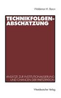 Technikfolgenabschätzung: Ansätze zur Institutionalisierung und Chancen der Partizipation(German)