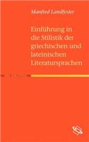 Einf Hrung in Die Stilistik Der Griechischen Und Lateinischen Literatursprachen