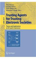 Trusting Agents for Trusting Electronic Societies