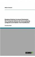 Kommunikation in neuen Kontexten - Der Computerrahmen als Voraussetzung computervermittelter Kommunikation
