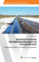 Deutsch-russische Handelsbeziehungen im Energiebereich