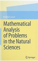 Mathematical Analysis of Problems in the Natural Sciences