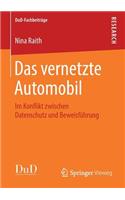 Das vernetzte Automobil: Im Konflikt zwischen Datenschutz und Beweisführung(DuD-Fachbeiträge)