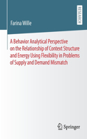 Behavior Analytical Perspective on the Relationship of Context Structure and Energy Using Flexibility in Problems of Supply and Demand Mismatch