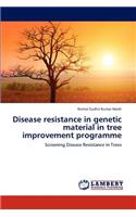 Disease resistance in genetic material in tree improvement programme