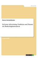 In-Game Advertising. Funktion und Einsatz als Marketinginstrument