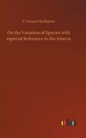On the Variation of Species with especial Reference to the Insecta