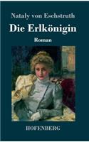 Erlkönigin: Roman