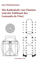 Kathedrale von Chartres und der Schlüssel des Leonardo da Vinci