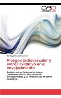 Riesgo cardiovascular y estrés oxidativo en el envejecimiento