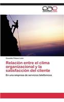 Relación entre el clima organizacional y la satisfacción del cliente
