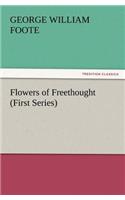 Flowers of Freethought (First Series)