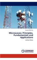 Microwaves; Principles, Fundamentals and Applications