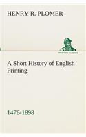 Short History of English Printing, 1476-1898