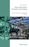 Feuer statt Asche. Für Recht und Freiheit