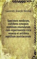 Specimen medicum, exhibens synopsin reptilium emendatam cum experimentis circa venena et antidota reptilium austriacorum
