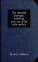 venereal diseases: including stricture of the male urethra