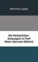 Die Karlsschuler: Schauspiel in Funf Akten (German Edition)