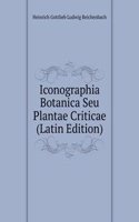 Iconographia Botanica Seu Plantae Criticae (Latin Edition)