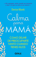 Calma Para Mamá / Calm for Mom