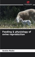 Feeding & physiology of ovine reproduction