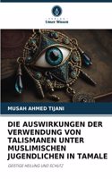 Die Auswirkungen Der Verwendung Von Talismanen Unter Muslimischen Jugendlichen in Tamale