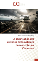 La sécurisation des missions diplomatiques permanentes au Cameroun