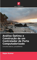 Análise Óptima e Construção de um Controlador de Porta Computadorizado