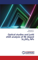 Optical studies and judd ofelt analysis of RE doped Sr2SiO4 NPs