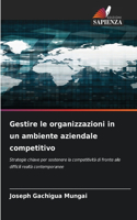 Gestire le organizzazioni in un ambiente aziendale competitivo