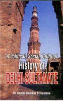 A Political, Social, Cultural History of Delhi Sultanate