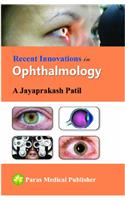 Recent Innovations in Ophthalmology