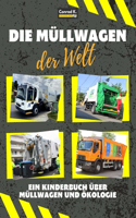 Müllwagen der Welt: Ein buntes Kinderbuch, Müllwagen aus aller Welt, Wissenswertes über Ökologie und Mülltrennung für Kinder.
