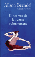 Secreto de la Fuerza Sobrehumana / The Secret of Superhuman Strength