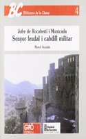 Senyor feudal i cabdill militar: Jofre de Rocaberti i Montcada